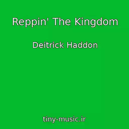کاور آهنگ Reppin' The Kingdom از Deitrick Haddon