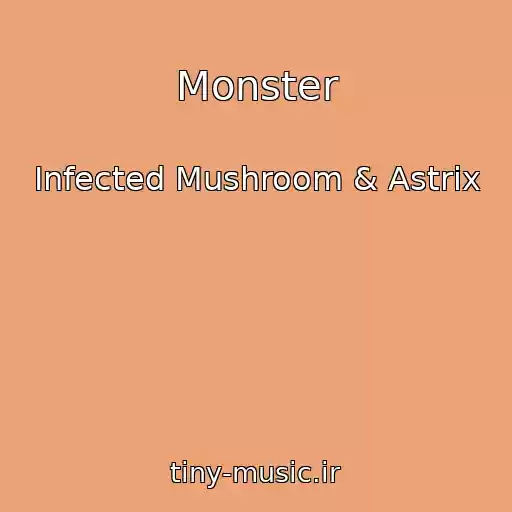 کاور آهنگ Monster از Infected Mushroom & Astrix