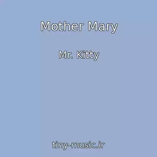 کاور آهنگ Mother Mary از Mr. Kitty