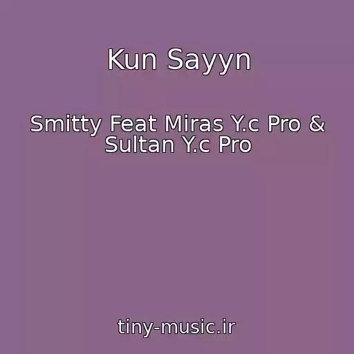 کاور آهنگ Kun Sayyn از Smitty Feat Miras Y.c Pro & Sultan Y.c Pro