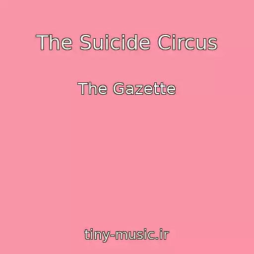 کاور آهنگ The Suicide Circus از The Gazette
