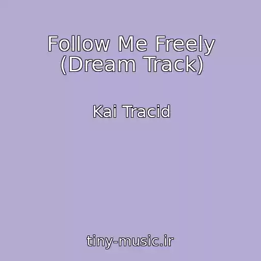 کاور آهنگ Follow Me Freely (Dream Track) از Kai Tracid