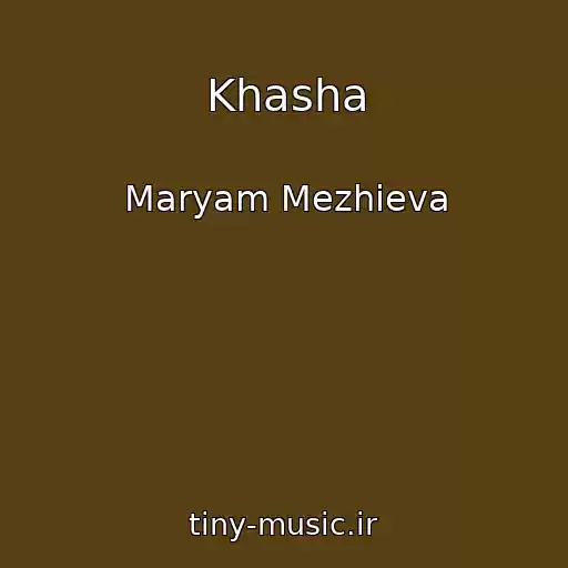 کاور آهنگ Khasha از Maryam Mezhieva