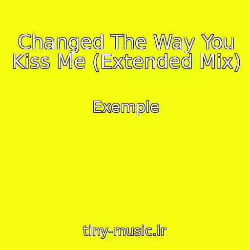 کاور آهنگ Changed The Way You Kiss Me (Extended Mix) از Exemple