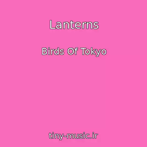 کاور آهنگ Lanterns از Birds Of Tokyo