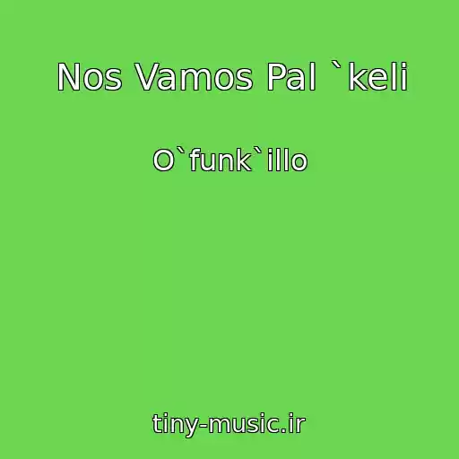 کاور آهنگ Nos Vamos Pal `keli از O`funk`illo