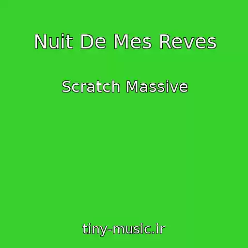 کاور آهنگ Nuit De Mes Reves از Scratch Massive