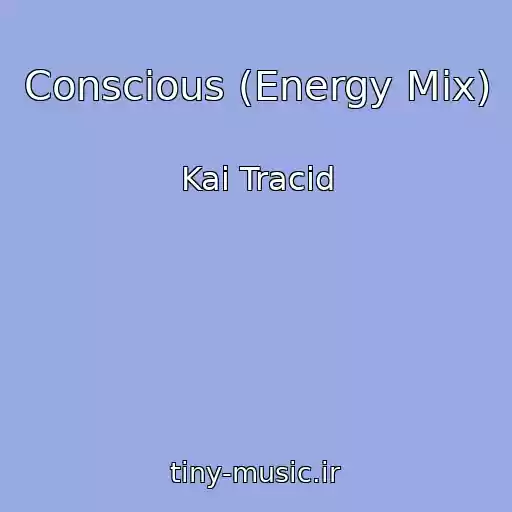کاور آهنگ Conscious (Energy Mix) از Kai Tracid