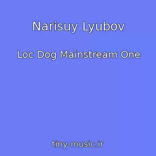 کاور آهنگ Narisuy Lyubov از Loc Dog Mainstream One