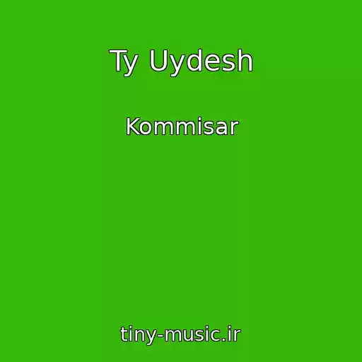 کاور آهنگ Ty Uydesh از Kommisar