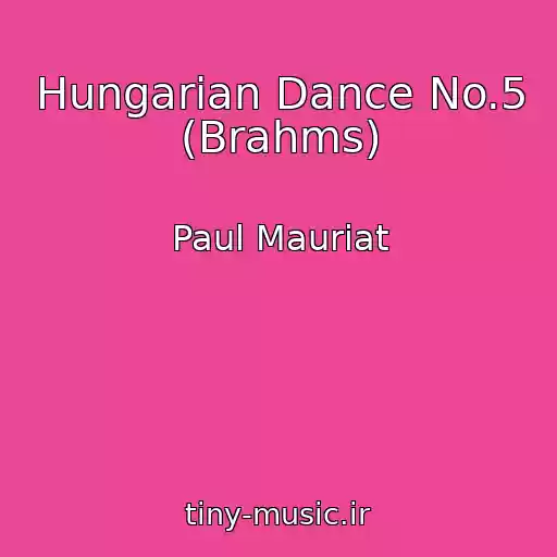 کاور آهنگ Hungarian Dance No.5 (Brahms) از Paul Mauriat