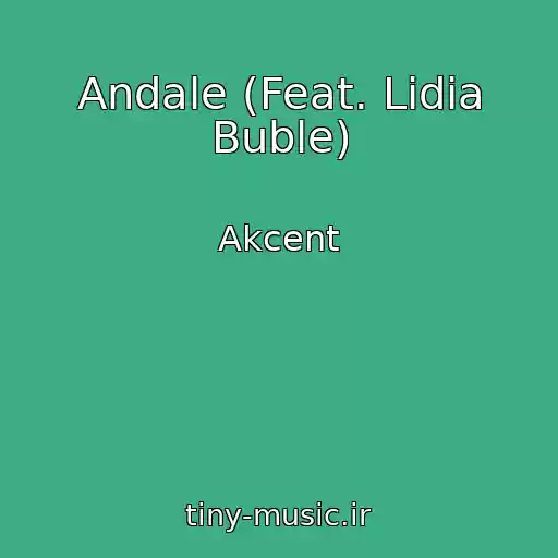 کاور آهنگ Andale (Feat. Lidia Buble) از Akcent