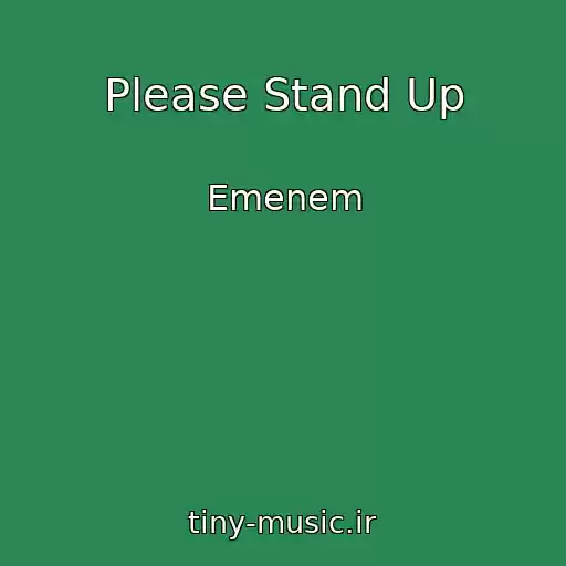 کاور آهنگ Please Stand Up از Emenem