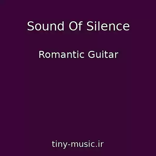 کاور آهنگ Sound Of Silence از Romantic Guitar