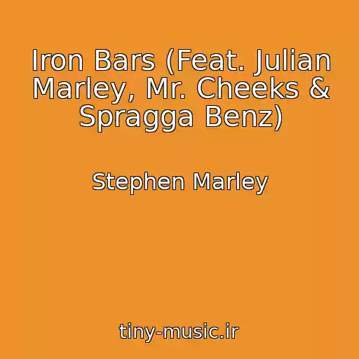 کاور آهنگ Iron Bars (Feat. Julian Marley, Mr. Cheeks & Spragga Benz) از Stephen Marley