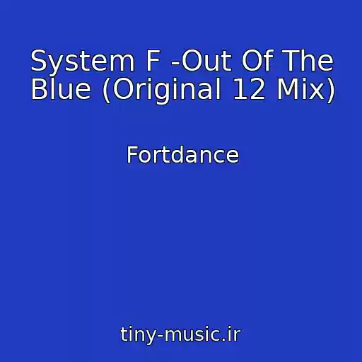 کاور آهنگ System F -Out Of The Blue (Original 12 Mix) از Fortdance