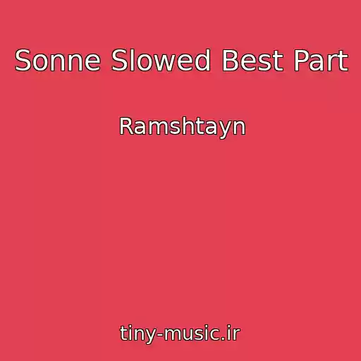 کاور آهنگ Sonne Slowed Best Part از Ramshtayn