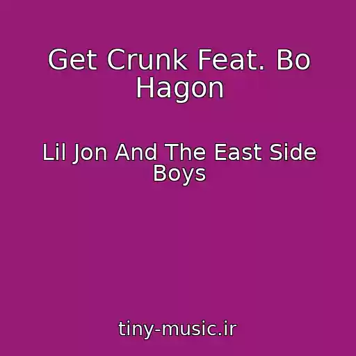 کاور آهنگ Get Crunk Feat. Bo Hagon از Lil Jon And The East Side Boys