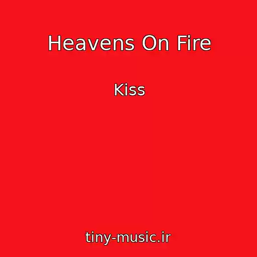 کاور آهنگ Heavens On Fire از Kiss