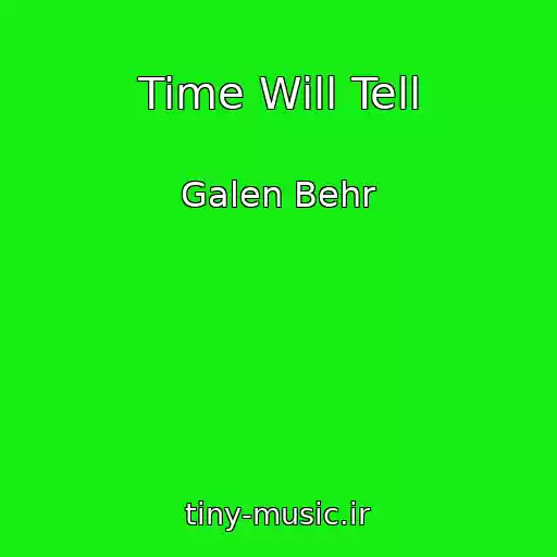 کاور آهنگ Time Will Tell از Galen Behr
