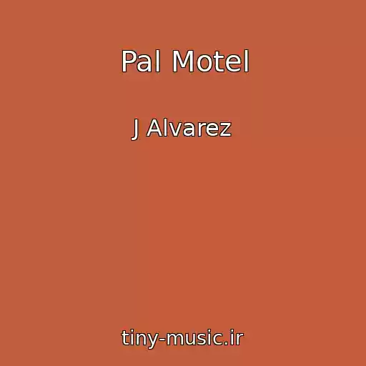 کاور آهنگ Pal Motel از J Alvarez
