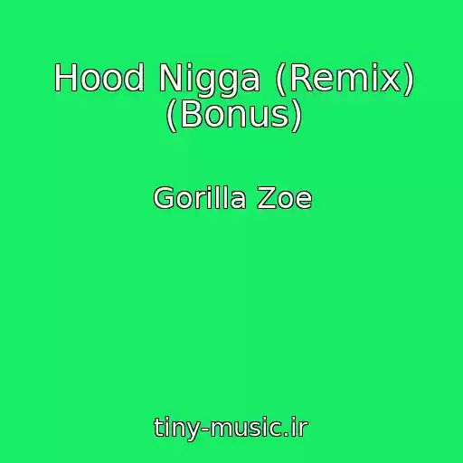 کاور آهنگ Hood Nigga (Remix) (Bonus) از Gorilla Zoe