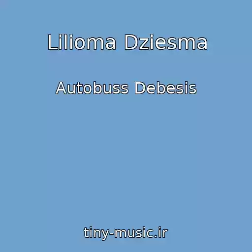 کاور آهنگ Lilioma Dziesma از Autobuss Debesis