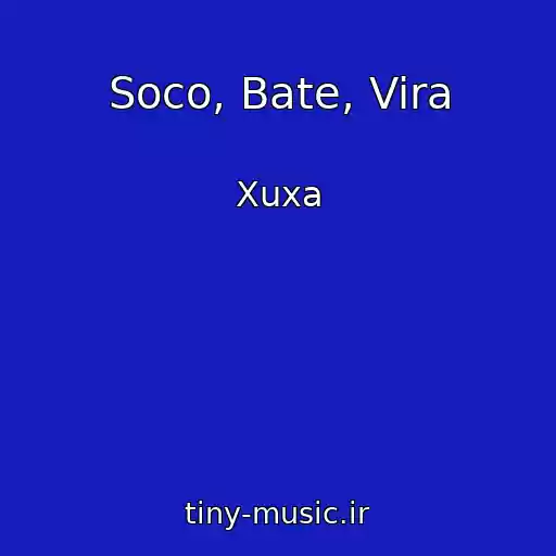 کاور آهنگ Soco, Bate, Vira از Xuxa