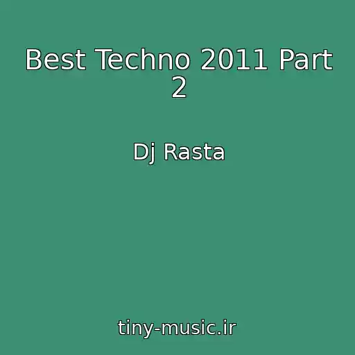 کاور آهنگ Best Techno 2011 Part 2 از Dj Rasta
