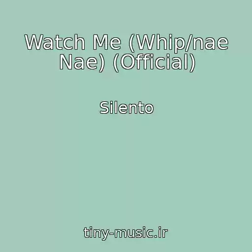 کاور آهنگ Watch Me (Whip/nae Nae) (Official) از Silento