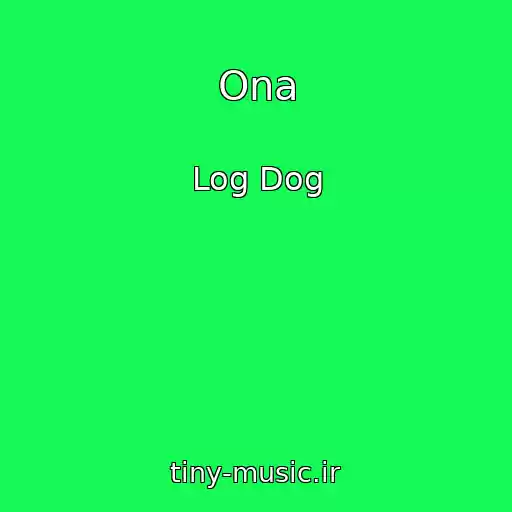 کاور آهنگ Ona از Log Dog