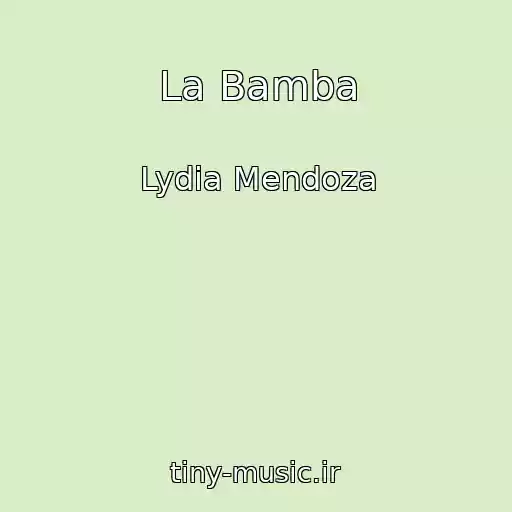 کاور آهنگ La Bamba از Lydia Mendoza