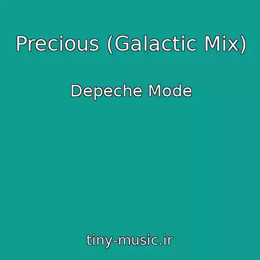کاور آهنگ Precious (Galactic Mix) از Depeche Mode