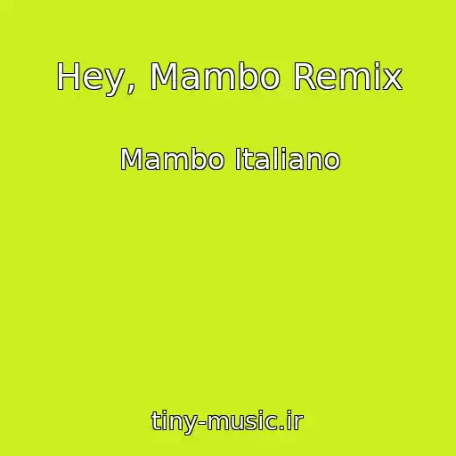 کاور آهنگ Hey, Mambo Remix از Mambo Italiano