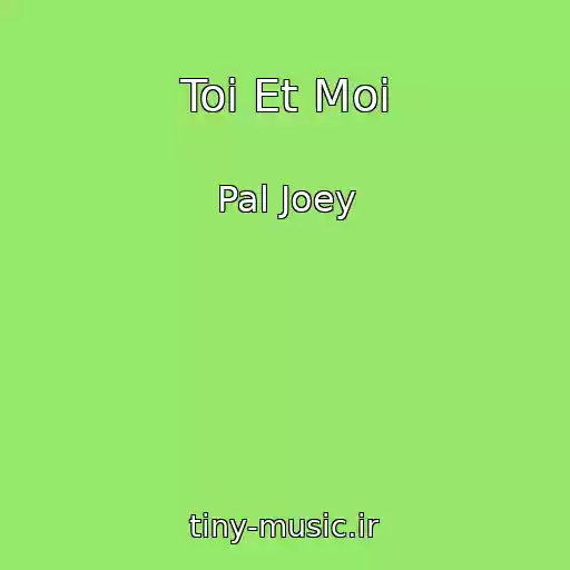کاور آهنگ Toi Et Moi از Pal Joey