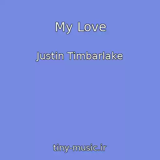 کاور آهنگ My Love از Justin Timbarlake