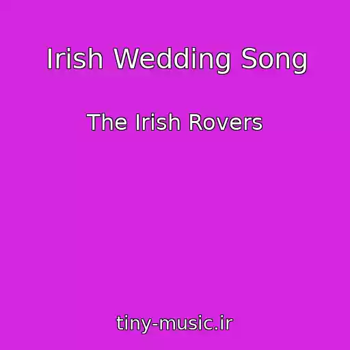 کاور آهنگ Irish Wedding Song از The Irish Rovers