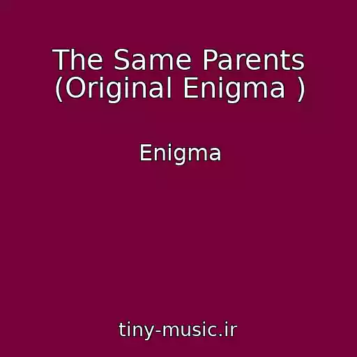 کاور آهنگ The Same Parents (Original Enigma ) از Enigma