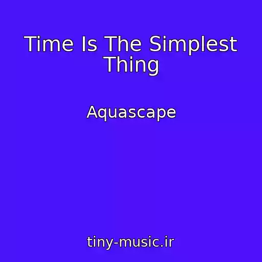 کاور آهنگ Time Is The Simplest Thing از Aquascape