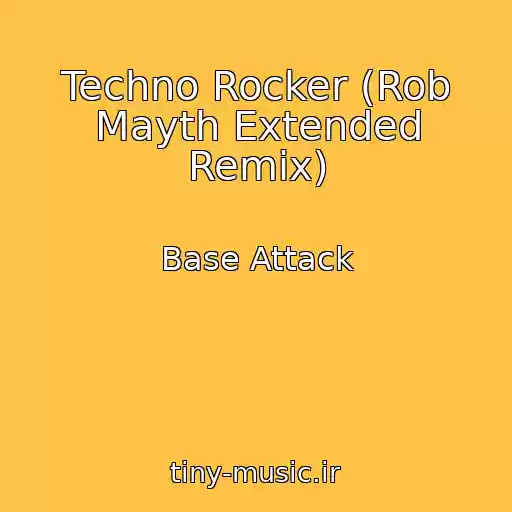 کاور آهنگ Techno Rocker (Rob Mayth Extended Remix) از Base Attack