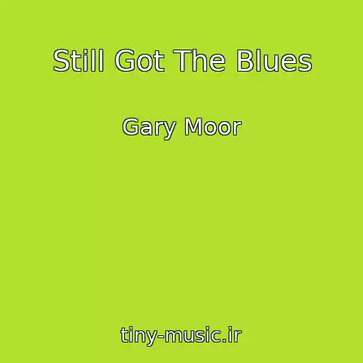 کاور آهنگ Still Got The Blues از Gary Moor