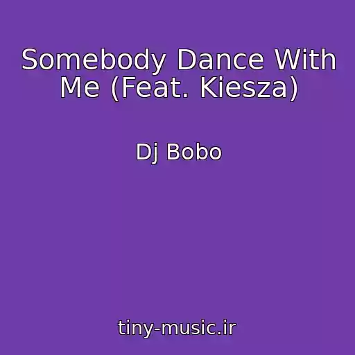 کاور آهنگ Somebody Dance With Me (Feat. Kiesza) از Dj Bobo