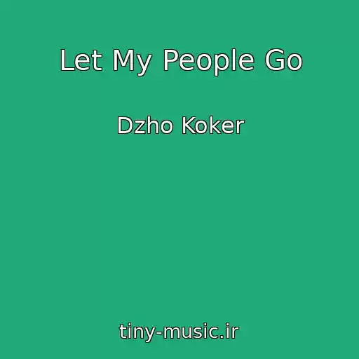 کاور آهنگ Let My People Go از Dzho Koker