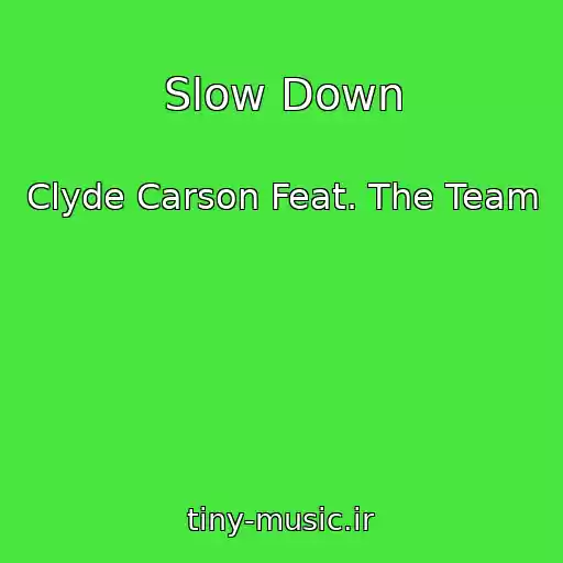 کاور آهنگ Slow Down از Clyde Carson Feat. The Team