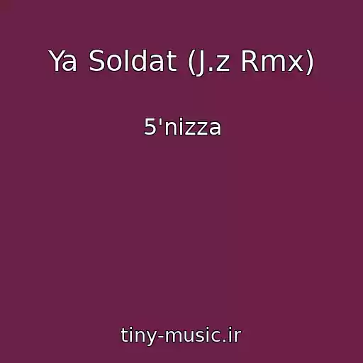 کاور آهنگ Ya Soldat (J.z Rmx) از 5'nizza