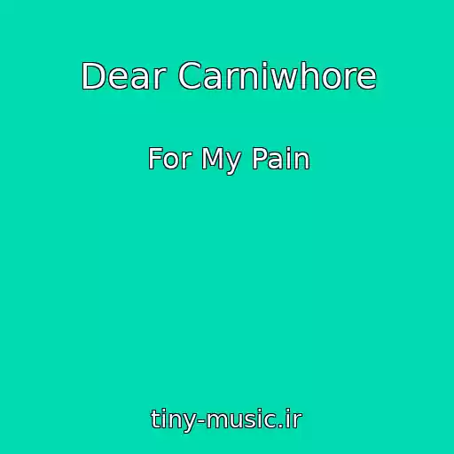 کاور آهنگ Dear Carniwhore از For My Pain