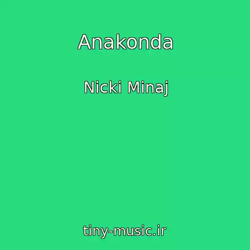 کاور آهنگ Anakonda از Nicki Minaj