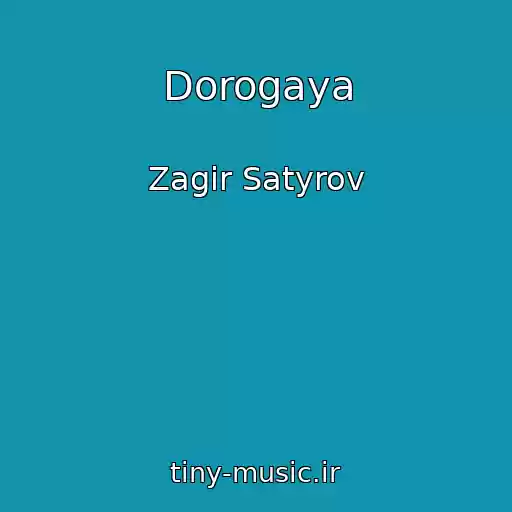 کاور آهنگ Dorogaya از Zagir Satyrov