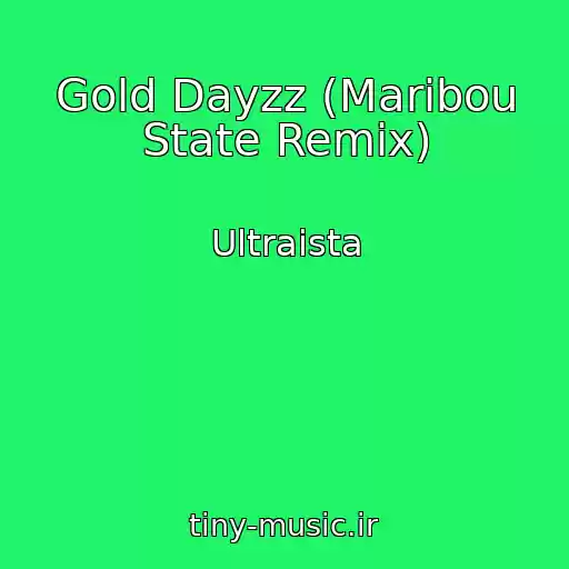 کاور آهنگ Gold Dayzz (Maribou State Remix) از Ultraista