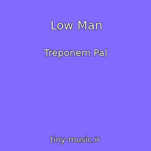کاور آهنگ Low Man از Treponem Pal